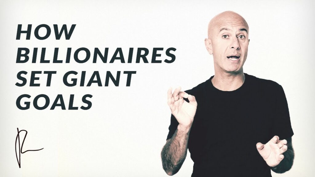 How Billionaires Set Giant Goals | Robin Sharma